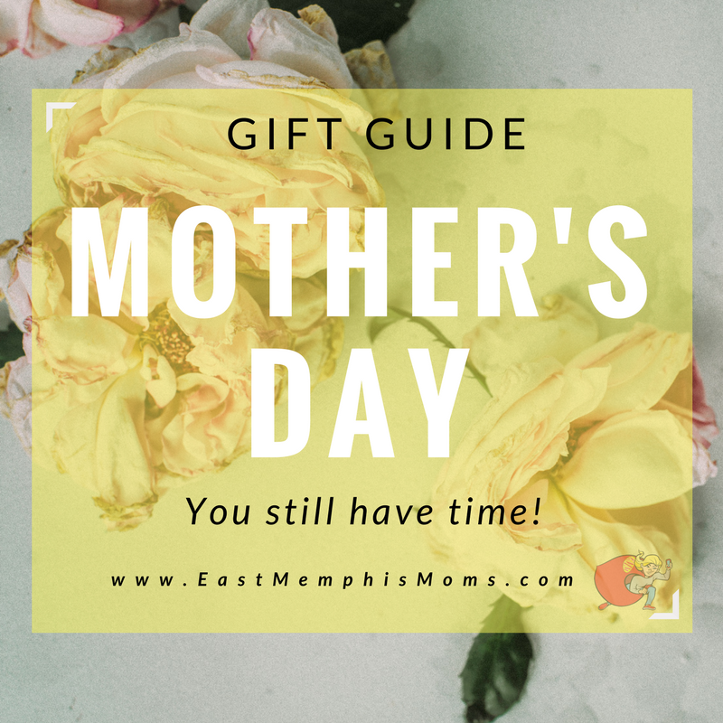 Mother's Day Gift Ideas East Memphis Moms