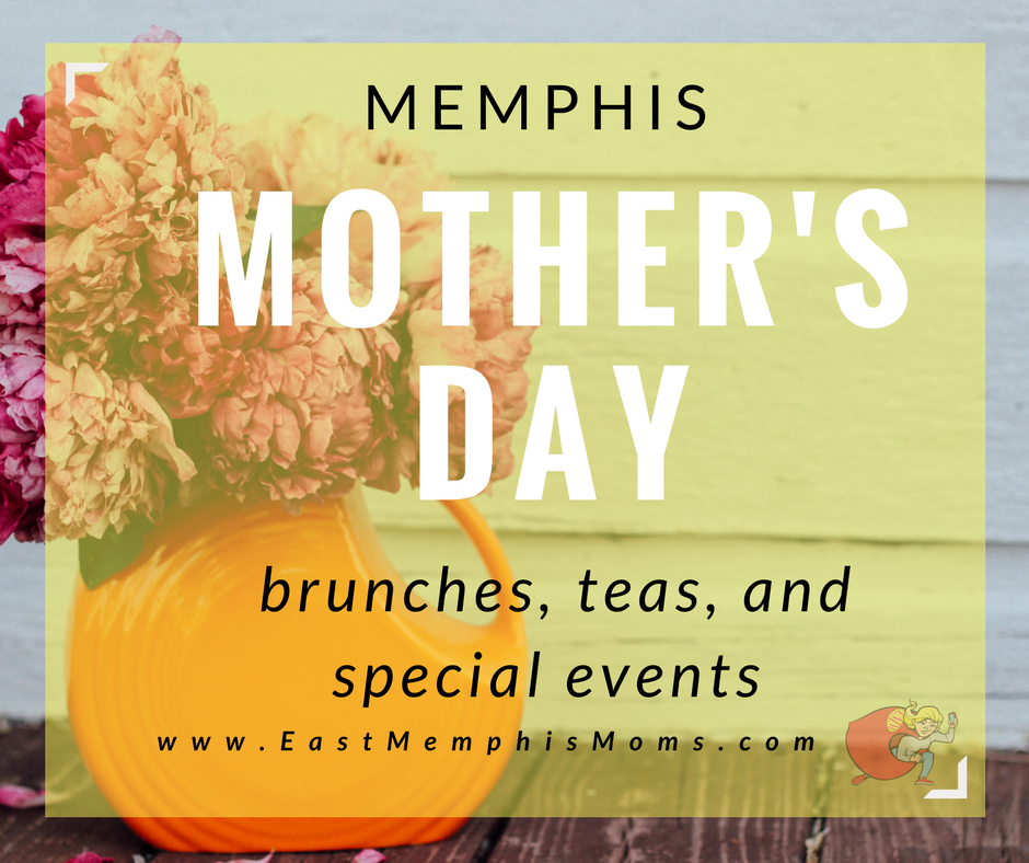 Weekend Fun for Mother's Day in Memphis East Memphis Moms